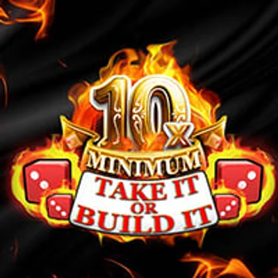 10x Minimum Take It Or Build It