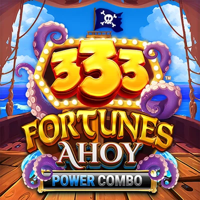 333 Fortunes Ahoy POWER COMBOâ˘