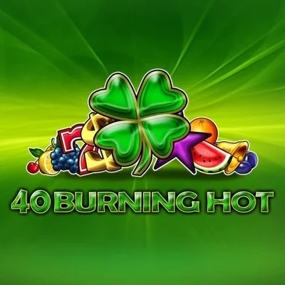40 Burning Hot