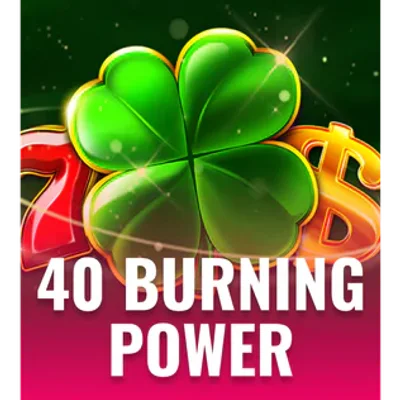 40 Burning Power