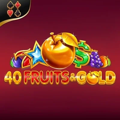 40 Fruits and Gold