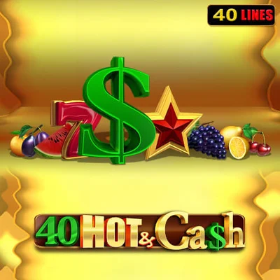 40 Hot & Cash
