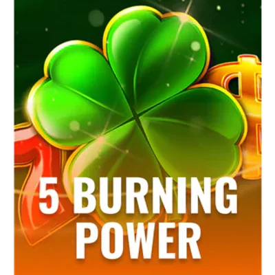 5 Burning Power