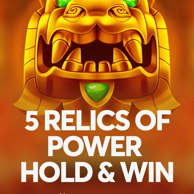 5 Relics of Power: Hold & Win