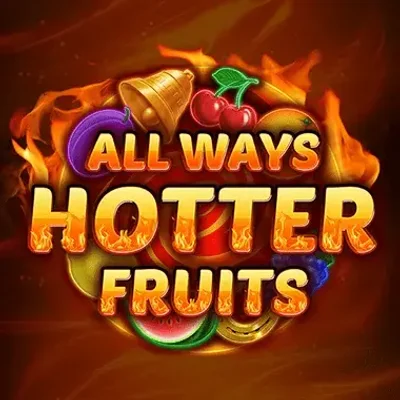 All Ways Hotter Fruits