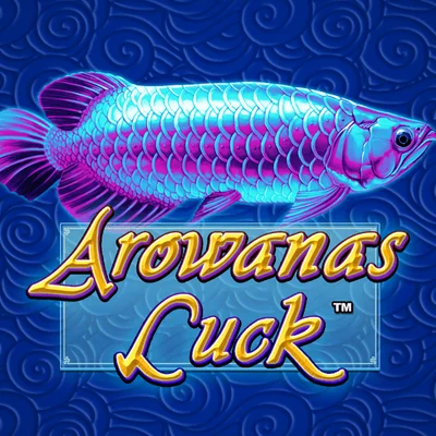 Arowanas's Luck