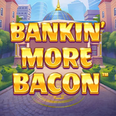Bankin More Bacon