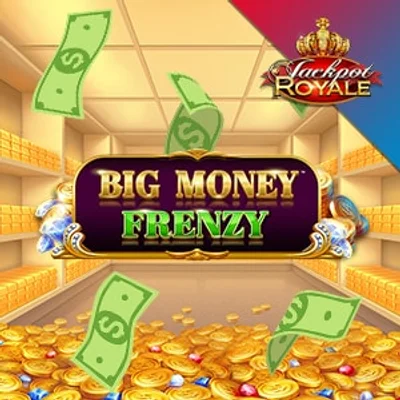 Big Money Frenzy Jackpot Royale