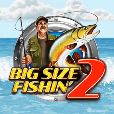 Big Size Fishin' 2