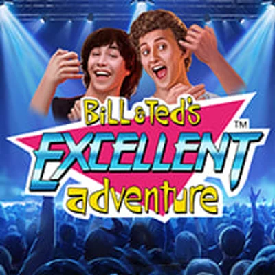 Bill & Ted's Excellent Adventure