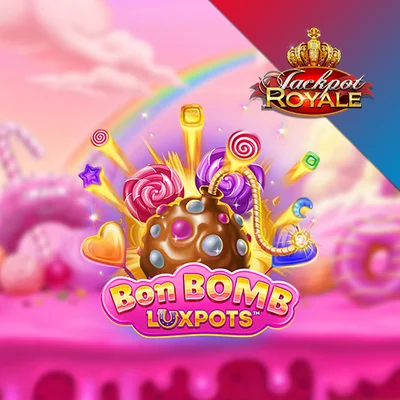 Bon Bomb Luxpots Megaways Jackpot Royale