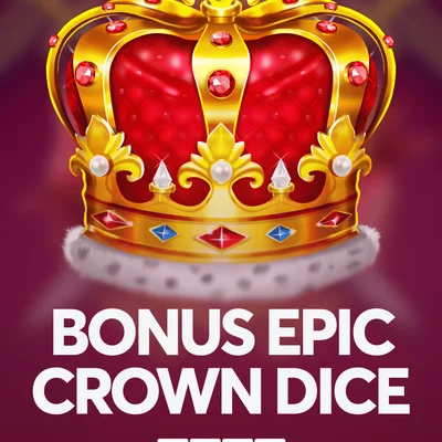 Bonus Epic Crown Dice