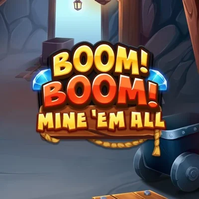 Boom! Boom! Mine 'em all