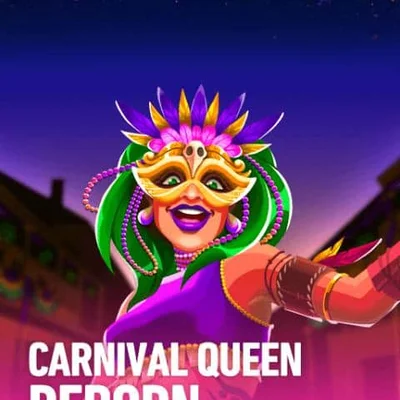 Carnival Queen - Reborn