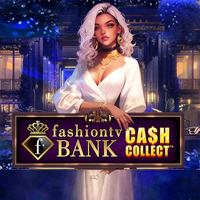 Cash Collect: FashionTV Bank