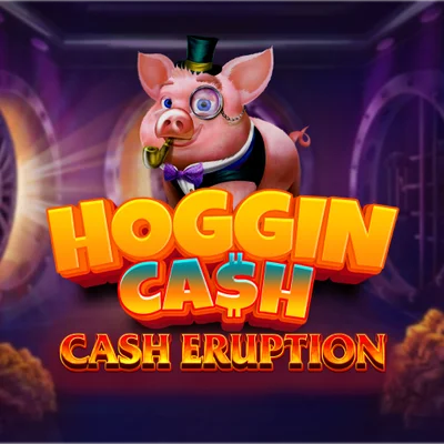 Cash Eruptionâ˘: Hoggin Ca$h High Limit