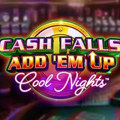 Cash Falls Add Em Up Cool Nights