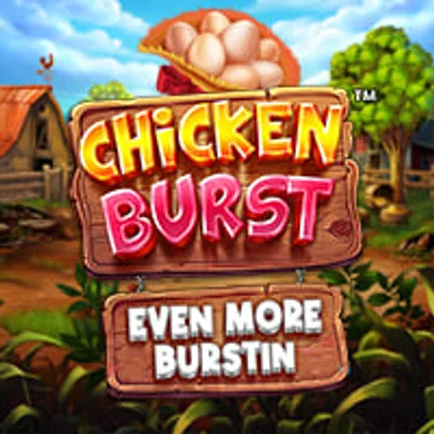 Chicken Burst Even More Burstin'