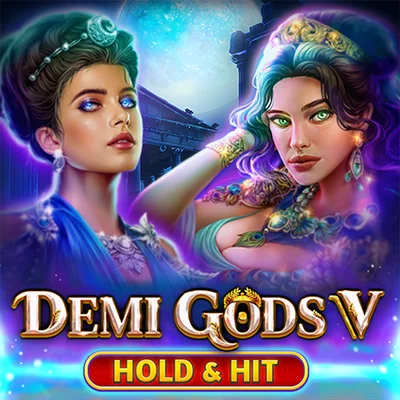 Demi Gods V - Hold & Hit