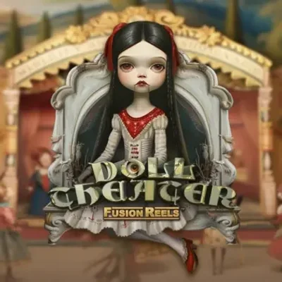 Doll Theater Fusion Reels™