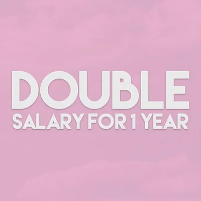 Double Salary - 1 Year