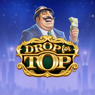 Drop for Top™