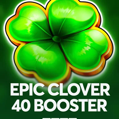 Epic Clover 40 Booster™