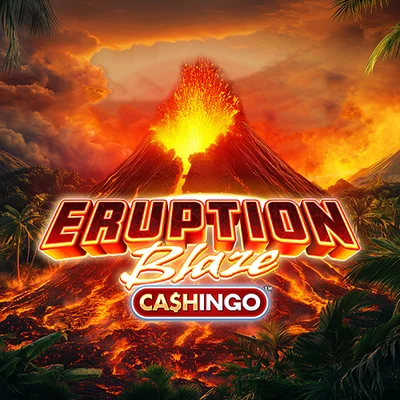 Eruption Blaze CASHINGO™
