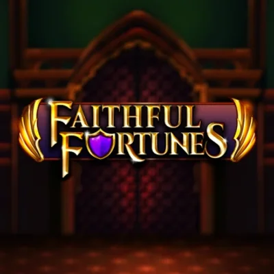 Faithful Fortunes