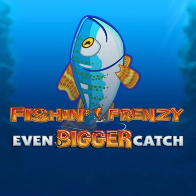 Fishin Frenzy Even Bigger Catch