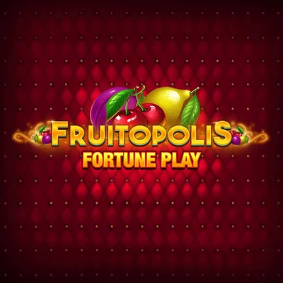 Fruitopolis Fortune Play