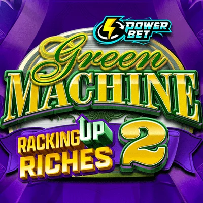 Green Machine Racking Up Riches 2 Power Bet