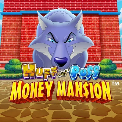 Huff N' Puff Money Man$ion