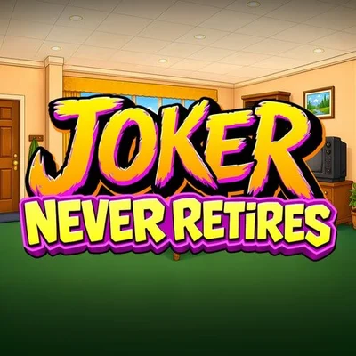 Joker Never Retires