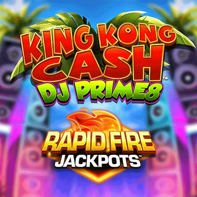 King Kong Cash DJ Prime8 Rapid Fire Jackpots