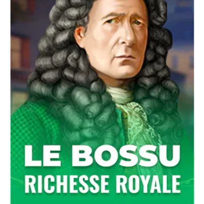 Le Bossu: Richesse Royale