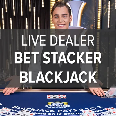 Live Dealer Bet Stacker Blackjack