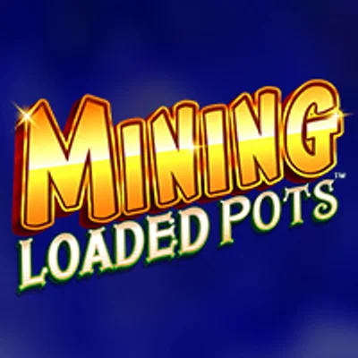 Mining Loaded Pots