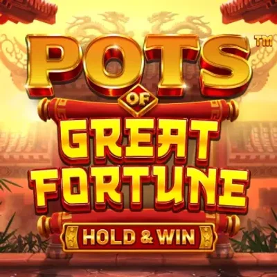 Pots Of Great Fortune - Hold and Win™