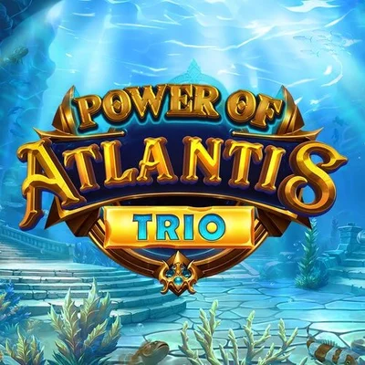 Power of Atlantis Trio