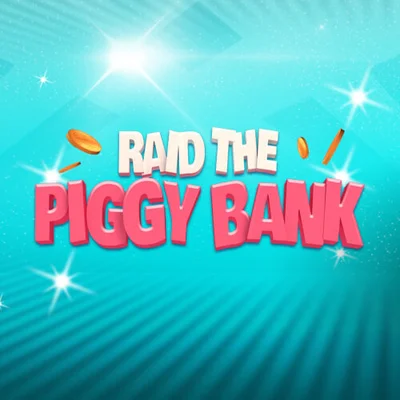 Raid the Piggy Bank