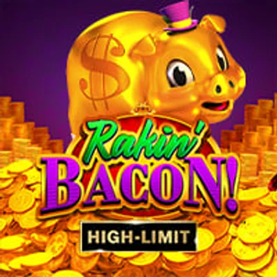 Rakin' Bacon High Limit