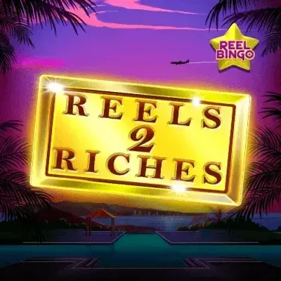Reels 2 Riches + Reel Bingo
