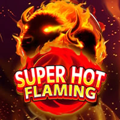 Super Hot Flaming