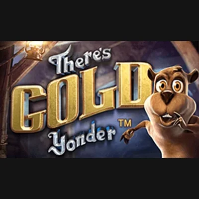 There's Gold Yonder™