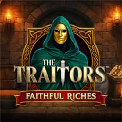The Traitors Faithful Riches