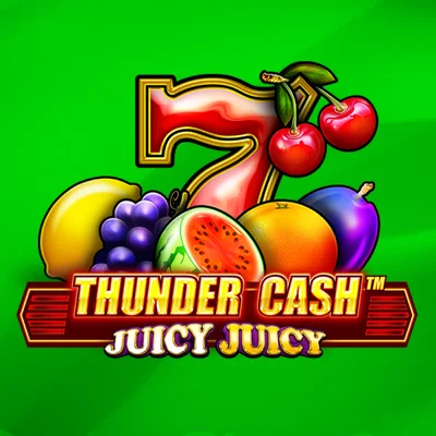Thunder Cash Juicy Juicy