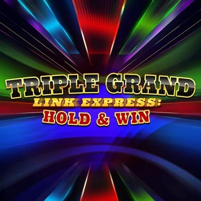 Triple Grand Link Express: Hold & Win