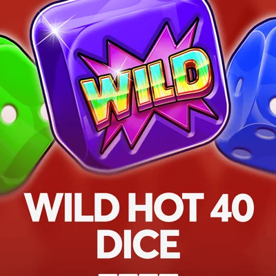 Wild Hot 40 Dice