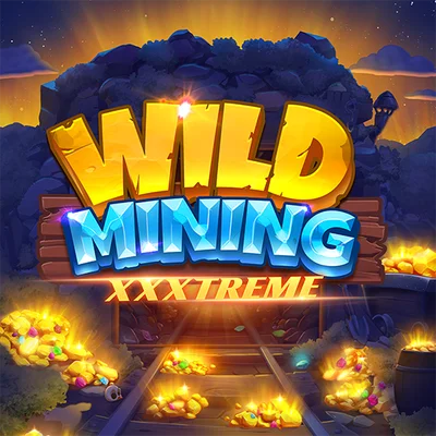 Wild Mining™ XXXtreme High Limit